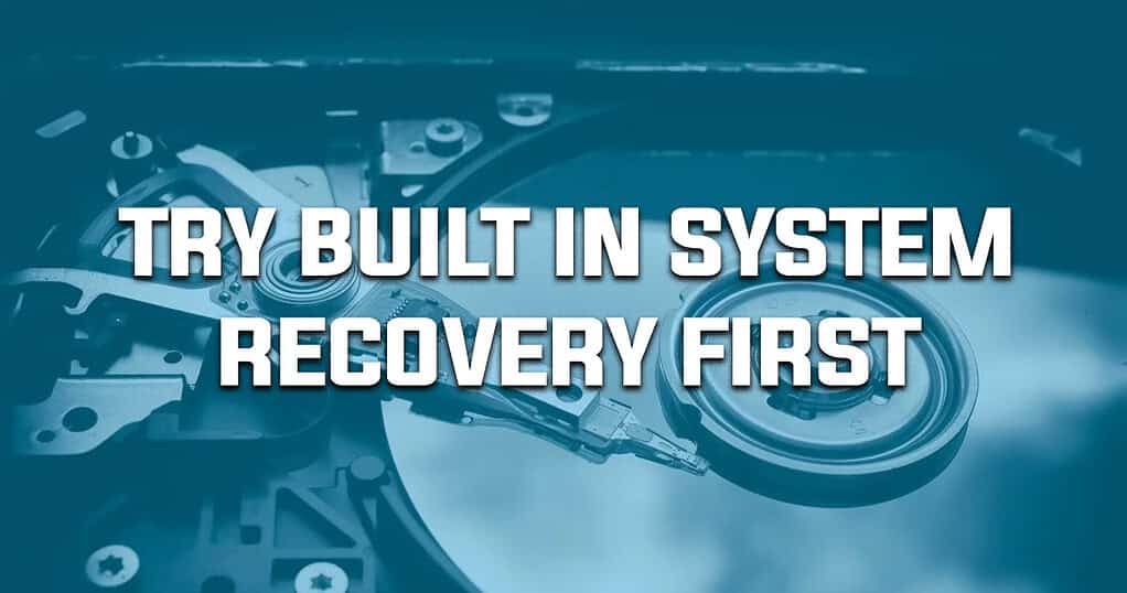 Data Recovery 101, Powerful Steps to Safely Retrieve Lost Files 4 try build in system recovery first