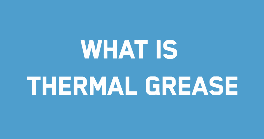 Thermal Paste Shockingly Complete Comparison, 5+ Things You Don't Know 1 Thermal Paste Shockingly Complete Comparison, 5+ Things You Don't Know what is thermal grease