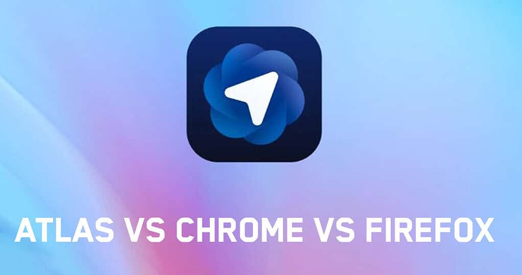 Atlas - ChatGPT's 1 Powerful Answer to Google Chrome atlas vs chrome vs firefox