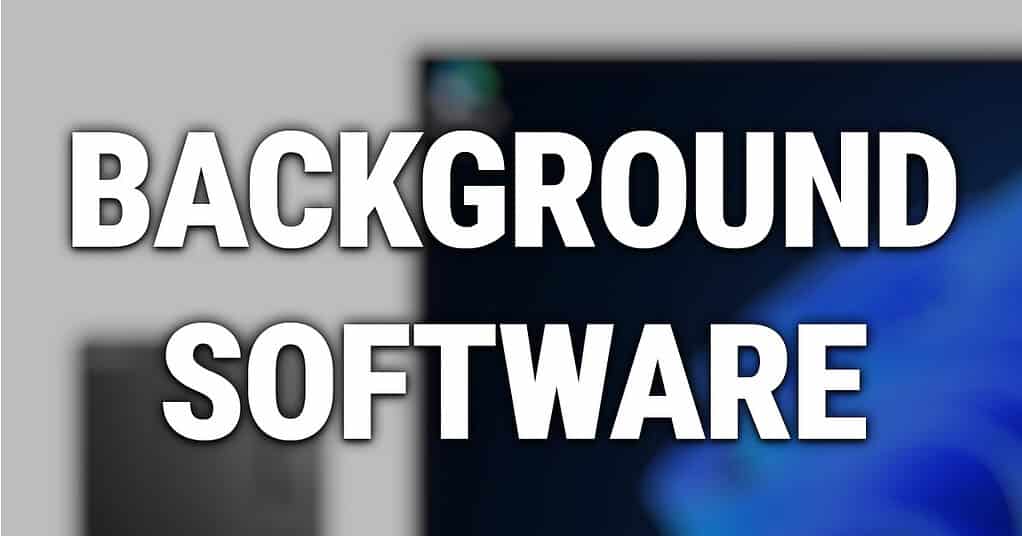 Why Is My Computer So Slow? 1 Complete Guide for Home Users (And What You Can Actually Do About It) 4 Why Is My Computer So Slow? 1 Complete Guide for Home Users (And What You Can Actually Do About It) BACKGROUND SOFTWARE